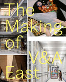 The Making of V&A East