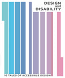 Design and Disability : 10 Tales of Accessible Design-9781838510572