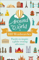 Around the World in 100 Wordsearches : Puzzles to Inspire a Globe-trotting Adventure-9781838573386