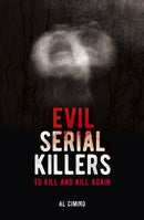 Evil Serial Killers : To Kill and Kill Again-9781838573775