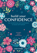 Build Your Confidence : Use mindfulness and meditation to build self-esteem-9781838577599