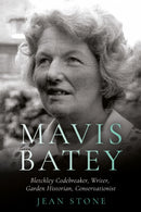 Mavis Batey : Bletchley Codebreaker - Garden Historian - Conservationist - Writer-9781838591496