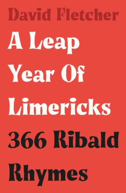 A Leap Year of Limericks : 366 Ribald Rhymes-9781838593599
