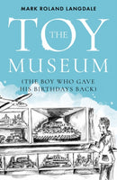 The Toy Museum : The Boy Who Gave His Birthdays Back-9781838594671