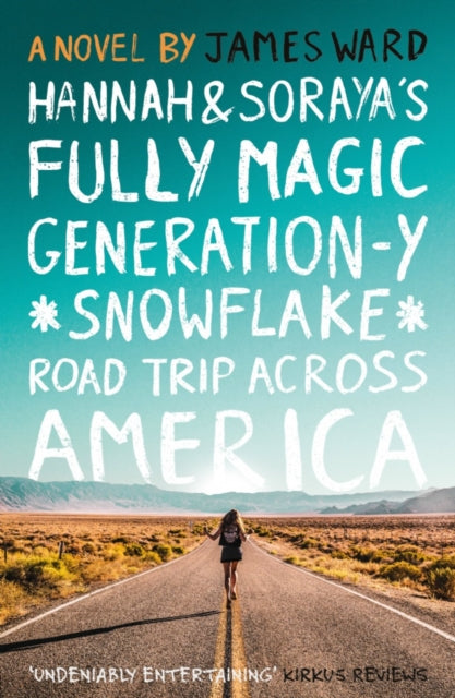 Hannah and Soraya's Fully Magic Generation-Y *Snowflake* Road Trip Across Americ-9781838595340