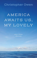 America Awaits Us, My Lovely, and Other Stories-9781838595487