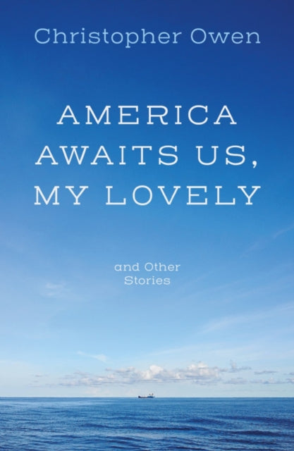 America Awaits Us, My Lovely, and Other Stories-9781838595487