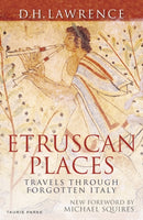 Etruscan Places : Travels Through Forgotten Italy-9781838600228