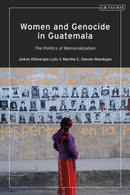 Women and Genocide in Guatemala : Justice and the Politics of Memorialization-9781838602758
