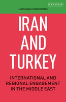 Iran and Turkey : International and Regional Engagement in the Middle East-9781838604714