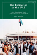 The Formation of the UAE : State-Building and Arab Nationalism in the Middle East-9781838605278
