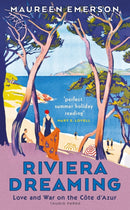 Riviera Dreaming : Love and War on the Cote d'Azur-9781838606374