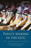 Policy-Making in the GCC State, Citizens and Institutions