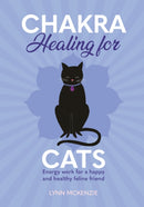 Chakra Healing for Cats : Energy work for a happy and healthy feline friends-9781838610883