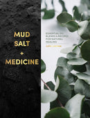 Mud, Salt and Medicine : Essential Oil Blends and Recipes for Natural Healing-9781838610890