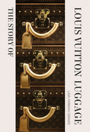 The Story of Louis Vuitton Luggage-9781838612313
