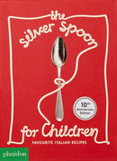 The Silver Spoon for Children : Favourite Italian Recipes-9781838660130