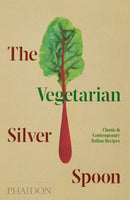 The Vegetarian Silver Spoon : Classic and Contemporary Italian Recipes-9781838660581