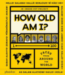 How Old Am I? : 100 Faces From Around The World-9781838661588