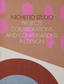 Nichetto Studio : Projects, Collaborations and Conversations in Design-9781838663247