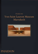 Yves Saint Laurent : Museum Marrakech-9781838663889