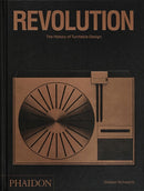 Revolution : The History of Turntable Design-9781838665616