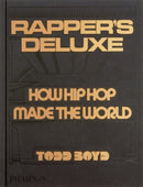 Rapper's Deluxe : How Hip Hop Made The World-9781838666224