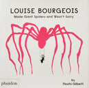 Louise Bourgeois Made Giant Spiders and Wasn't Sorry.-9781838666248