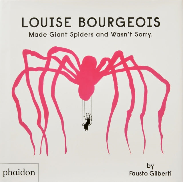 Louise Bourgeois Made Giant Spiders and Wasn''t Sorry.