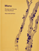 Manu : Recipes and Stories from My Brazil-9781838666293