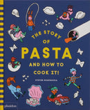 The Story of Pasta and How to Cook It!-9781838667016
