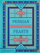 Persian Feasts : Recipes & Stories from a Family Table-9781838667528