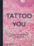 Tattoo You : A New Generation of Artists-9781838667566