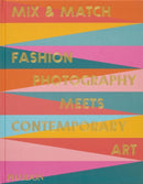 Mix & Match : Fashion Photography Meets Contemporary Art-9781838669980