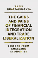 The Gains and Pains of Financial Integration and Trade Liberalization : Lessons from Emerging Economies-9781838670047