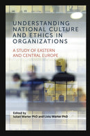 Understanding National Culture and Ethics in Organizations : A Study of Eastern and Central Europe-9781838670238