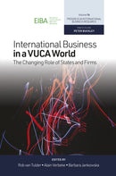 International Business in a VUCA World : The Changing Role of States and Firms-9781838672560