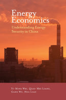 Energy Economics : Understanding Energy Security in China-9781838672942