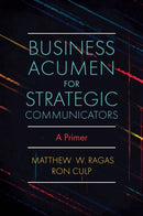 Business Acumen for Strategic Communicators : A Primer-9781838676629