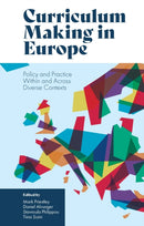 Curriculum Making in Europe : Policy and Practice Within and Across Diverse Contexts-9781838677381