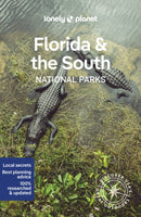 Lonely Planet Florida & the South''s National Parks
