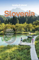 Lonely Planet Slovenia : Detailed Itineraries | Travel Like a Local | Insider Tips | Covers Ljubljana, Lake Bled, Julian Alps, Krka Valley, and more-9781838699444