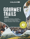 Lonely Planet Gourmet Trails - Europe