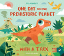 One Day on our Prehistoric Planet... with a T.Rex-9781838742126
