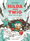 Hilda and Twig Wake the Ice Man 