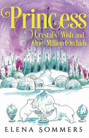 Princess Crystal's Wish and One Million Orchids-9781838750381