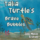 Talia Turtle''s Brave Bubbles