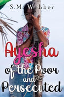 Ayesha of the Poor and Persecuted-9781838754501