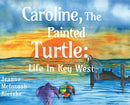 Caroline, The Painted Turtle : Life in Key West-9781838754921