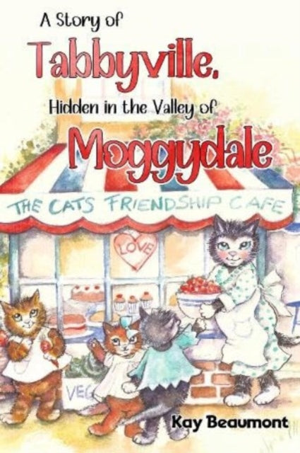 A story of Tabbyville, Hidden in the Valley of Moggydale-9781838756406